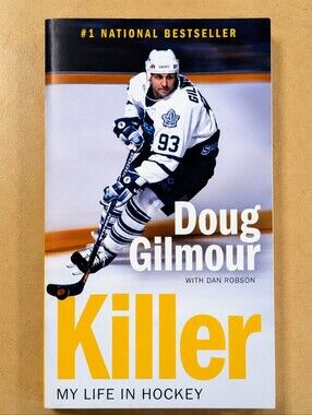 Doug Gilmour Killer: My Life in Hockey | Toronto Maple Leafs NHL Memoir